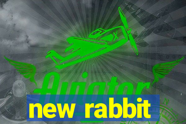 new rabbit